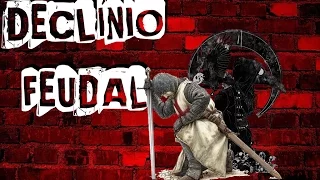 HISTÓRIA GERAL #9 DECLÍNIO FEUDAL