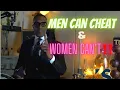 Kevin Samuels explains why Men CAN CHEAT and Women CAN T