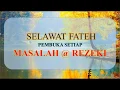 Download Lagu Selawat Al Fateh: Pembuka Segala pintu Kebaikan dan Rahmat