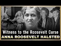 Download Lagu ANNA ROOSEVELT HALSTED: The Forgotten Witness to the Roosevelt Curse