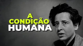 A CONDIÇÃO HUMANA / HANNAH ARENDT