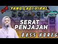 Download Lagu DJ SERAT PENJAJAH - YANG LAGI VIRAL BANGET BASS HOREG by 12 project
