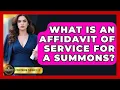 What Is An Affidavit Of Service For A Summons - Courtroom Chronicles