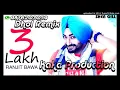 Lagu 3 LAKH Dhol Remix Ranjit Bawa KAKA PRODUCTION Latest Punjabi Songs 2021 Origonal Mix