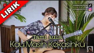 Download Tami Aulia - Naff Kau Masih Kekasihku | Lirik Cover MP3