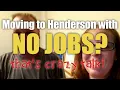 Moving to Henderson with no jobs We did but here s WHAT we did