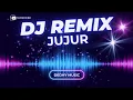 Lagu DJ Jujur Remix Full Bass Viral TikTok 2025