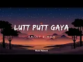 Lutt Putt Gaya (Lyrics) - Arijit Singh | Dunki