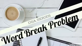 DSA Series Word Break Problem Recursion Problem Solving Strategy