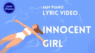 Jam Piano: Innocent Girl (Official Lyric Video)