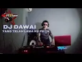Download Lagu DJ DAWAI YANG TELAH LAMA KU PETIK BREAKBEAT PULL BASS TERBARU 2025 DJ WR