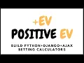 How To Develop Positive Expected Value Calculator Using Python Django Ajax For Sport Betting