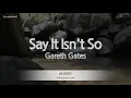 Download Lagu Gareth Gates-Say It Isn't So (Karaoke Version)