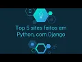 Curso Python 3 Aula 2 Top 5 sites feitos em Python