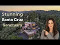 Inside a Stunning Santa Cruz Private Retreat 400 Endlich Drive
