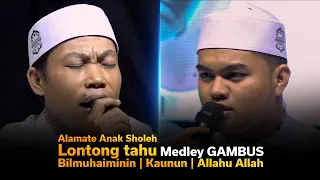 Download Medley Sholawat ALAMATE ANAK SHOLEH | LONTONG TAHU | BILMUHAIMININ | KAUNUN | ALLAHU ALLAH MP3