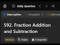 592 Fraction Addition and Subtraction LeetCode Daily Challenges LogicBytesbyAK JAVA