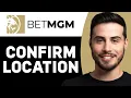 HOW TO CONFIRM LOCATION ON BETMGM BETMGM TUTORIAL 2025