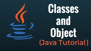 Classes and Objects in Java Tutorial for Beginners