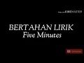 Download Lagu BERTAHAN LIRIK - Five Minutes