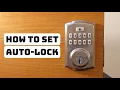 How to Set Auto-Lock on Kwikset SmartCode 260 Keyless Entry Lock
