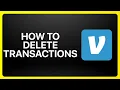 How To Delete Venmo Transactions Tutorial