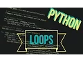 Python Ep 9 Loops