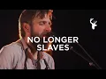 Lagu No Longer Slaves (2015) - Jonathan and Melissa Helser | Moment