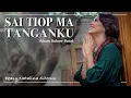 Download Lagu SAI TIOP MA TANGANKU - DEASY NATALINA SITORUS ( LAGU ROHANI BATAK )