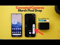 March 2025 Pixel Update - Connected Cameras Feature Is Cool More