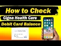 Steps to check cigna health care debit card balance - Updated Method