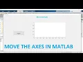 how to move axes in matlab how to move axes in matlab gui