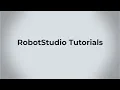 Welcome To RobotStudio Tutorials