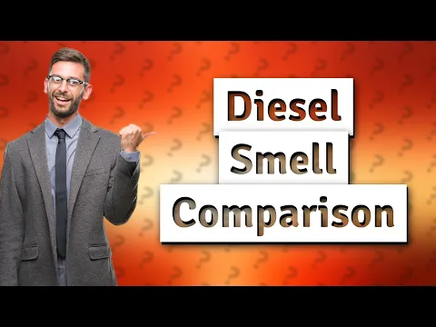 Download MP3 Does diesel smell stronger than gasoline?