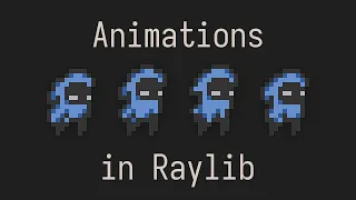 Animations in Raylib Tutorial