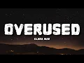 Clara Mae - Overused (lyrics)