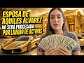 LA ESPOSA DE AQUILES ALVAREZ SE SALIO CON LA SUYA NO RESPONDERA A LA JUSTICIA POR LAVADO DE ACTIVOS