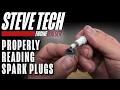 Steve Tech Properly Reading Spark Plugs