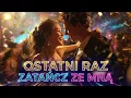Lagu OSTATNI RAZ ZATAŃCZYSZ ZE MNĄ  🎶❤️ Nowość 2026 Taneczny Cover Disco Polo 💃🕺