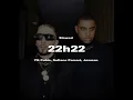22h22 - YG Pablo, Sofiane Pamart, Josman (slowed)