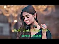 Download Lagu Jhuki Jhuki Nazar Teri Kamaal Kar Gayi | SLOWED and REVERB | Alka Yagnik Udit Narayan | SB Lofi