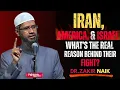 Download Lagu Iran, America,\u0026 Israel—What’s the Real Reason Behind Their Fight?|Dr. Zakir Naik Motivational Speech
