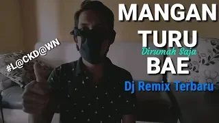 Download MANGAN TURU BAE - Cocok Untuk Santai Dirumah Saja - Dj Remix Full Bass MP3