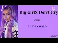 Zhavia Ward - Big Girl$ Don't Cry Lyrics