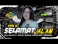 Download Lagu DJ SELAMAT JALAN‼️TIPE X‼️ DJ PARTY FULL BASS NROTOK MBEDIL‼️