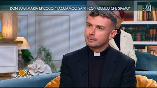 L'Ora Solare (TV2000) Don Luigi Maria Epicoco: "Facciamoci santi con quello che siamo"
