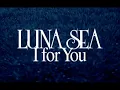 「I for You」MV - LUNA SEA