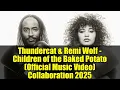 Thundercat & Remi Wolf - Children of the Baked Potato (Official Music Video) Collaboration 2025