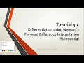 Tutorial 3 2 Numerical Differentiation using Newton s Forward Difference Interpolation Polynomial