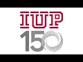 IUP 150 Our History and Future